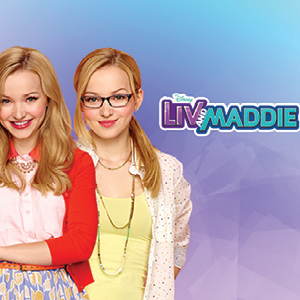 Liv and Maddie