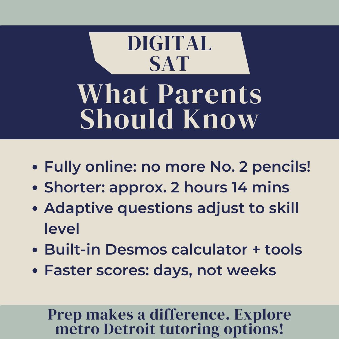 Quick guide to the digital SAT for Michigan parents: online format, shorter test, adaptive questions, built-in Desmos calculator, and faster scores. Prep resources available in metro Detroit.