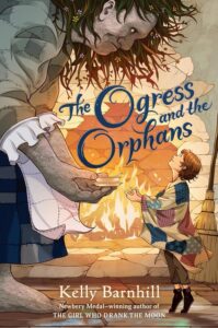 Cover of the book The Ogress and the Orphans by Kelly Barnhill. The illustration features a towering ogress with mossy hair and gentle eyes offering a plate of food to a young orphan wrapped in a patchwork shawl, set against a warm, glowing fire, highlighting themes of kindness, community, and generosity.