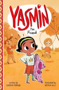 Cover of the children's book Yasmin the Friend by Saadia Faruqi, illustrated by Hatem Aly. The illustration features Yasmin standing confidently with a stuffed toy, while two children play in the background, emphasizing themes of friendship, confidence, and social skills.
