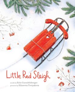 Little Red Sleigh: A Heartwarming Christmas Book for Children by Erin Guendelsberger