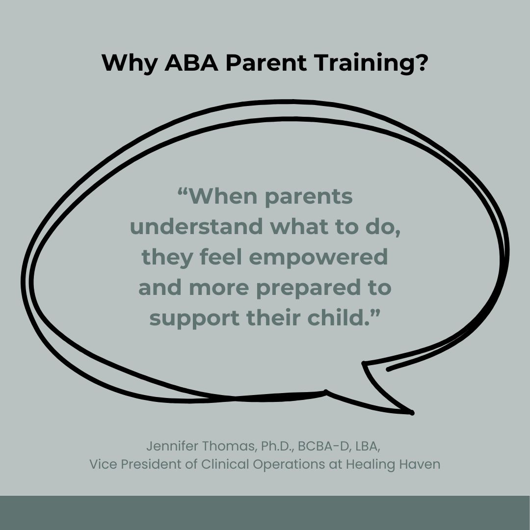 Why ABA Parent Training? Quote from Jennifer Thomas, Ph.D., BCBA-D, LBA: "When parents understand what to do, they feel empowered and more prepared to support their child." Speech bubble graphic on a gray background.