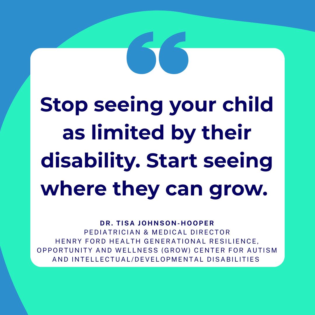 Graphic quote related to chores for kids with autism, featuring Dr. Tisa Johnson-Hooper from Henry Ford Health: “Stop seeing your child as limited by their disability. Start seeing where they can grow.”