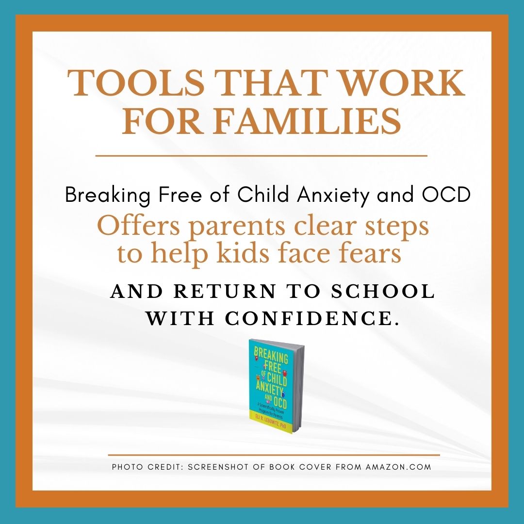 Cover of the book Breaking Free of Child Anxiety and OCD alongside helpful parenting tip about school refusal anxiety, created for Ethel and James Flinn Foundation sponsored content.