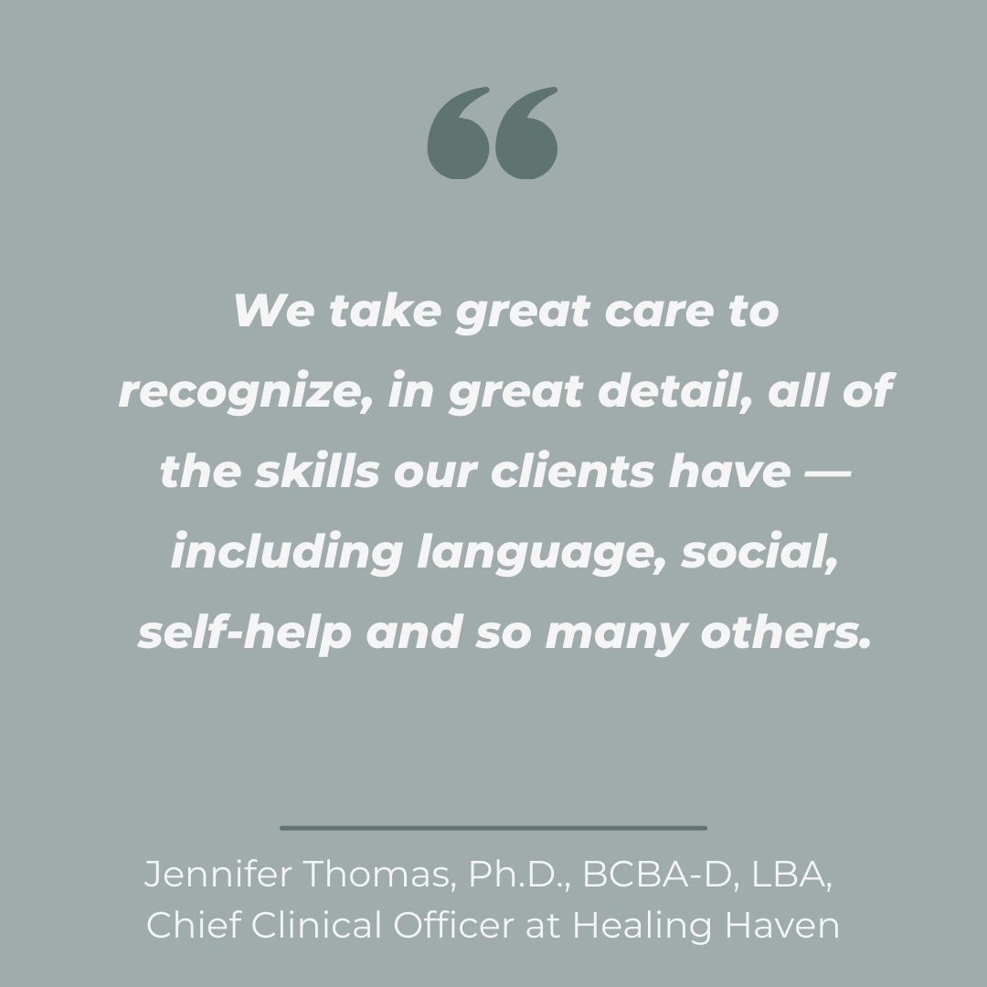 Autism support quote from Jennifer Thomas PhD at Healing Haven highlighting client strengths in language social and self-help skills what are the levels of autism, and how they recognize individual skills of clients.