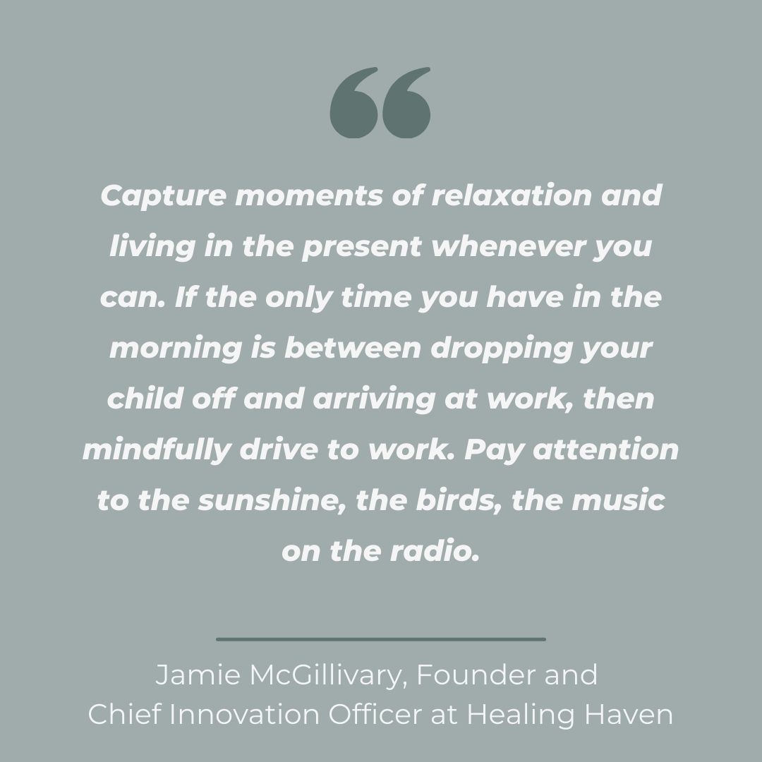 Quote graphic from Jamie McGillivary, Founder and Chief Innovation Officer at Healing Haven, encouraging parents of children with autism to find small moments of mindfulness during daily routines, such as driving to work.
