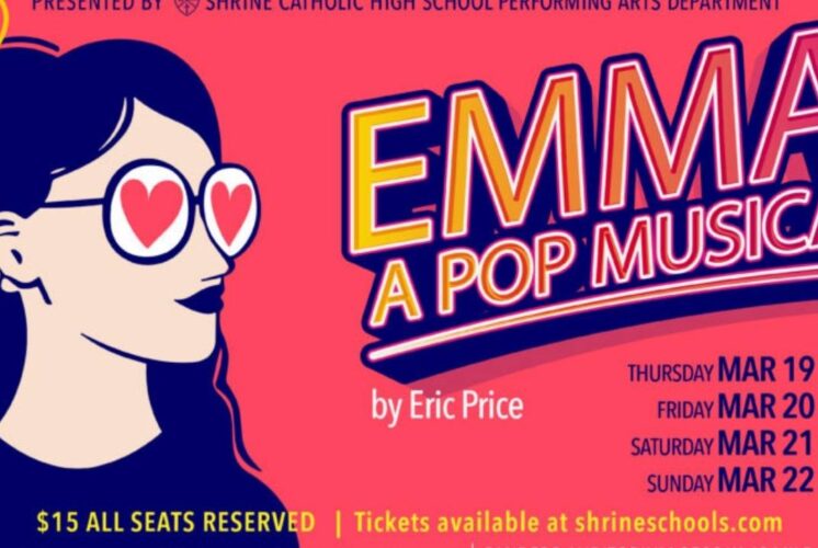 Emma! A Pop Musical at Shrine Catholic High School poster with show dates for the spring musical and reserved seating info.